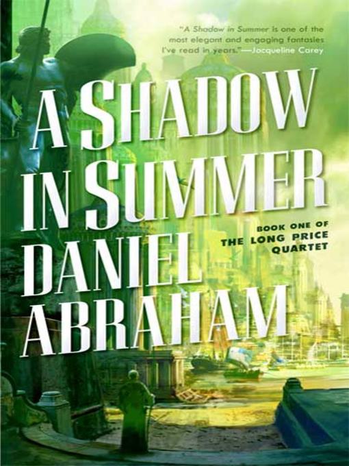 Title details for A Shadow in Summer by Daniel Abraham - Wait list